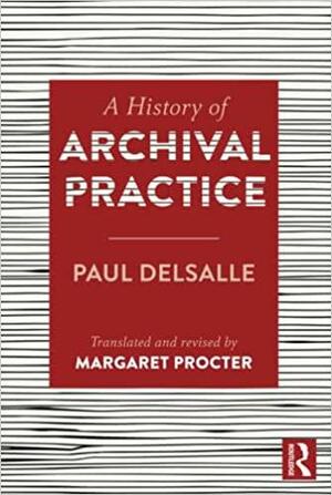 A History of Archival Practice by Margaret Procter