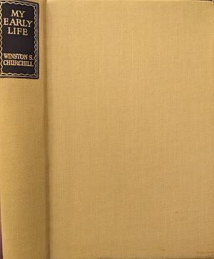 My Early Life: 1874-1904 by Winston Churchill