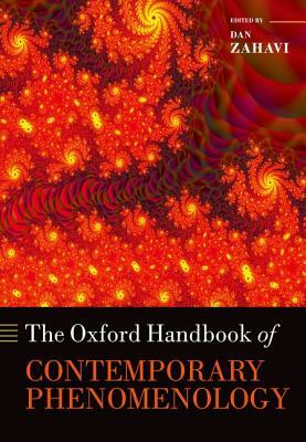 The Oxford Handbook of Contemporary Phenomenology by 
