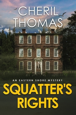 Squatter's Rights: An Eastern Shore Mystery by Cheril Thomas