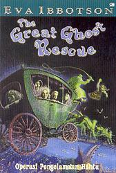 The Great Ghost Rescue: Operasi Penyelamatan Hantu by Eva Ibbotson