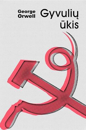 Gyvulių ūkis by George Orwell