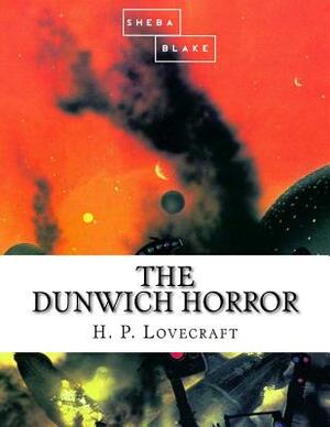 The Dunwich Horror by Sheba Blake, H.P. Lovecraft