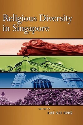 Religious Diversity in Singapore by Lai Ah Eng