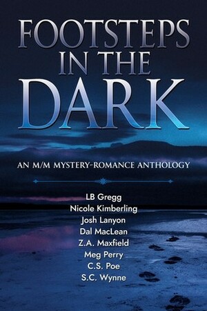 Footsteps in the Dark by Meg Perry, C.S. Poe, L.B. Gregg, Nicole Kimberling, S.C. Wynne, Dal Maclean, Z. A. Maxfield, Josh Lanyon