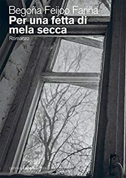 Per una fetta di mela secca by Begoña Feijó Fariña