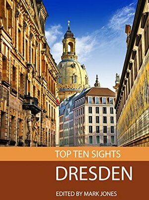 Top Ten Sights: Dresden by Mark Jones