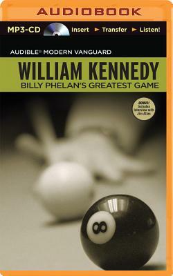 Billy Phelan's Greatest Game by William Kennedy