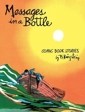 Messages in a Bottle: Comic Book Stories by B. Krigstein by B. (Bernard) Krigstein