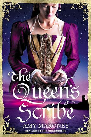 The Queen's Scribe by Amy Maroney, Amy Maroney