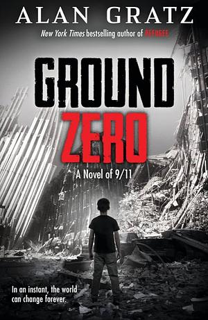 Ground Zero: A Novel of 9/11 by Alan Gratz