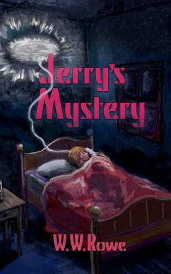 Jerry's Mystery by W. W. Rowe