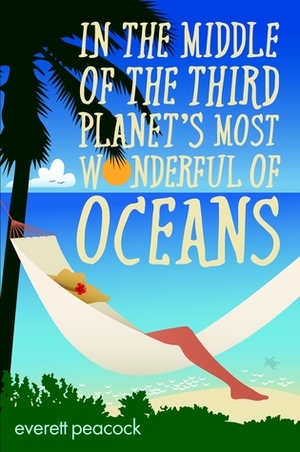 In the Middle of the Third Planet's Most Wonderful of Oceans: The Life and Times of a Hawaiian Tiki Bar by Everett Peacock