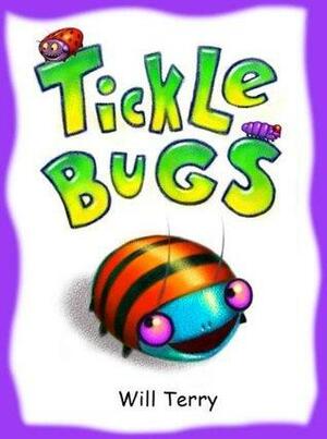 Tickle Bugs by Will Terry