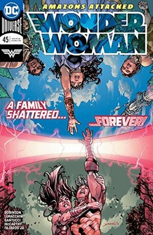 Wonder Woman (2016-) #45 by Marco Santucci, David Yardin, James Robinson, Romulo Fajardo Jr., Emanuela Lupacchino, Ray McCarthy, Bryan Hitch