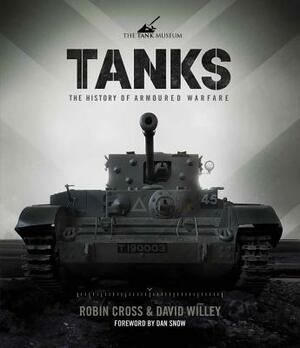 Tanks: The History of Armoured Warfare by Robin Cross