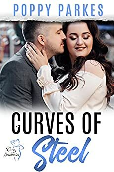 Curves of Steel: Curvy Soulmates by Poppy Parkes