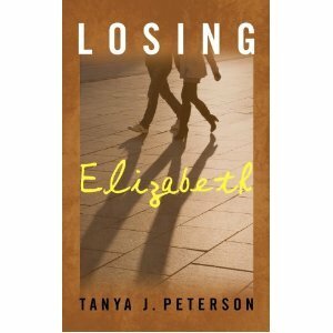 Losing Elizabeth by Tanya J. Peterson