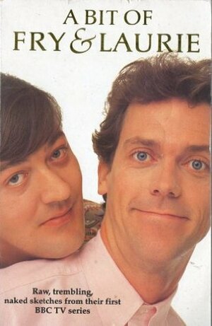 A Bit of Fry & Laurie by Stephen Fry, Hugh Laurie