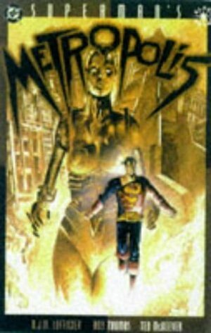 Superman's Metropolis by Ted McKeever, Roy Thomas, Randy Lofficier, Jean-Marc Lofficier