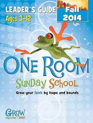 One Room Sunday School Leader's Guide Fall 2014: Grow Your Faith by Leaps and Bounds by Abingdon Press