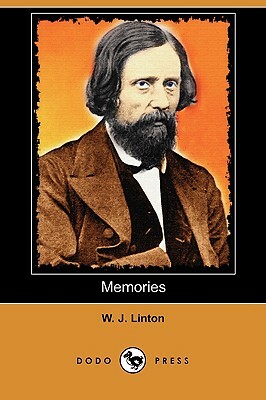 Memories (Dodo Press) by W. J. Linton
