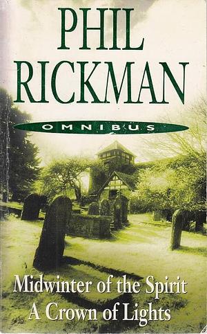 Omnibus: Midwinter Of The Spirit, A Crown Of Lights by Phil Rickman