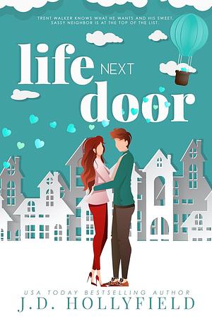 Life Next Door by J.D. Hollyfield