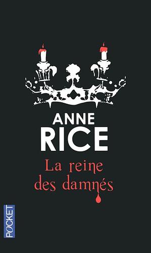 La reine des damnés: Les chroniques des vampires by Anne Rice