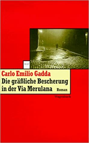 Die gräßliche Bescherung in der Via Merulana. by Carlo Emilio Gadda
