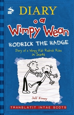 Diary O a Wimpy Wean: Rodrick's Radge, Volume 2: Translatit Intae Scots by 