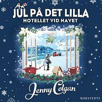 Jul på det lilla hotellet vid havet  by Jenny Colgan