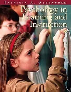 Psychology in Learning and Instruction by Patricia A. Alexander