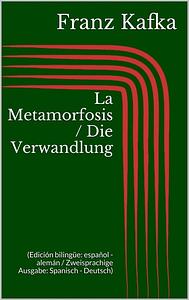 La Metamorfosis / Die Verwandlung by Franz Kafka