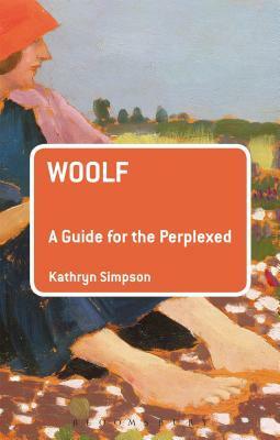 Woolf: A Guide for the Perplexed by Kathryn Simpson