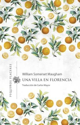 Una villa en Florencia by W. Somerset Maugham