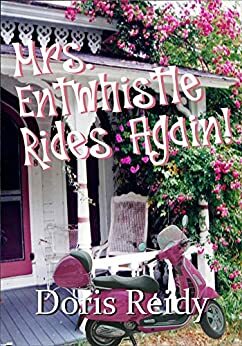 Mrs. Entwhistle Rides Again (Tales of Mrs. Entwhistle Book 2) by Doris Reidy