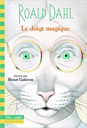 Le Doigt Magique by Roald Dahl