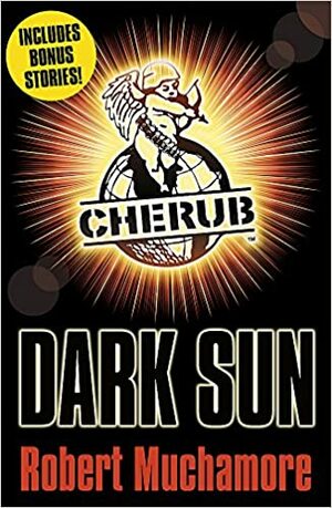CHERUB: Dark Sun and other stories by Robert Muchamore