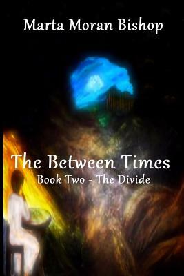 The Between Times by Marta Moran Bishop