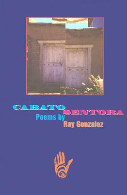 Cabato Sentora by Ray González