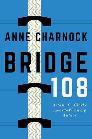 Bridge 108 by Anne Charnock