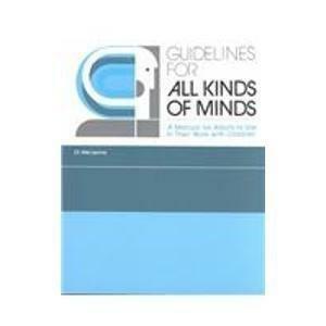 Guidelines for All Kinds of Minds: A Manual for Adults to Use in Their Work with Children by Mel Levine