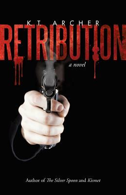 Retribution by K. T. Archer