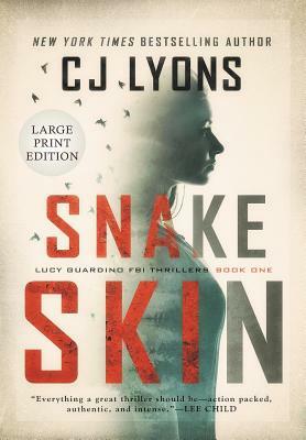 Snake Skin: Large Print Edition by C.J. Lyons