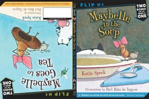 Maybelle in the Soup / Maybelle Goes to Tea by Katie Speck