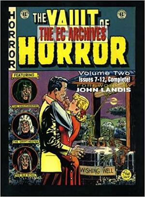 The EC Archives: The Vault Of Horror, Vol. 2 by John Landis, William M. Gaines