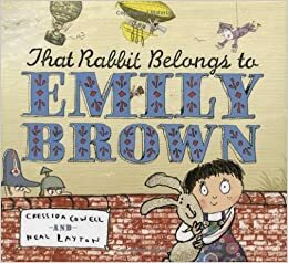 That Rabbit Belongs to Emily Brown by Cressida Cowell