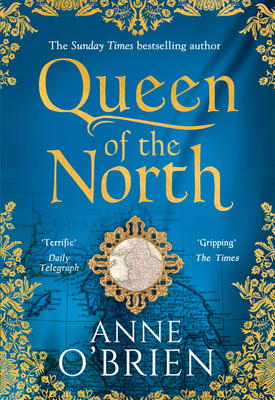 Queen of the North by Anne O'Brien