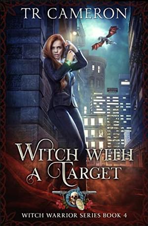 Witch With A Target by Michael Anderle, T.R. Cameron, Martha Carr